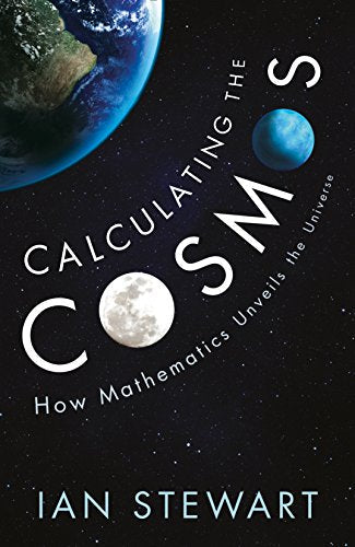 Book cover for Calculating the Cosmos by Ian Stewart featuring Earth, Moon, and stars.