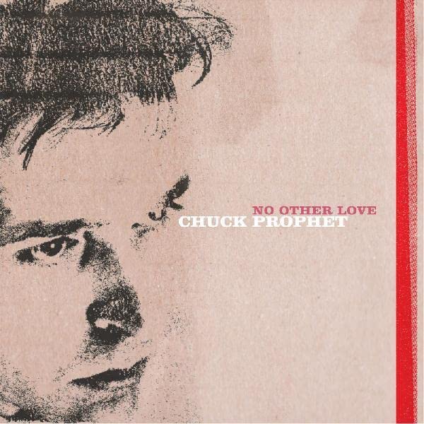 Album cover featuring a black-and-white sketch of Chuck Prophet on a textured beige background.