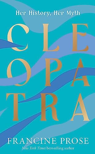 Book cover for “Cleopatra: Her History, Her Myth” with gold lettering.