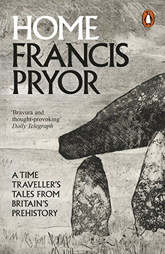 Book cover: "Home" by Francis Pryor, featuring prehistoric stones.