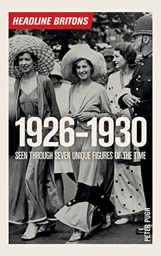 Book cover: "Headline Britons 1926-1930" featuring women in hats and a policeman.
