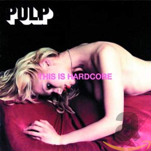 Pulp's "This Is Hardcore" CD cover featuring a reclining blonde woman.