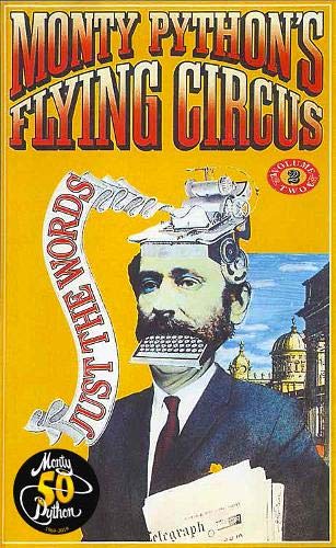 Book cover: "Monty Python's Flying Circus Just the Words Volume Two" with surreal imagery.