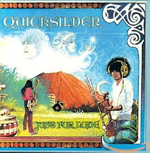 Album cover for Quicksilver Messenger Service’s “Just For Love” featuring musicians and surreal imagery.