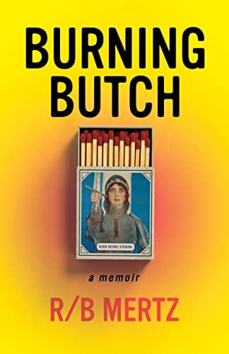Book cover: "Burning Butch" with matches and a portrait inside.
