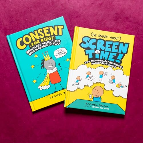 Two children’s books, one titled “Consent (for Kids!)” and the other “(Be Smart About) Screen Time!”