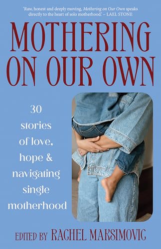 Book cover titled Mothering on Our Own showing a person holding a small child.