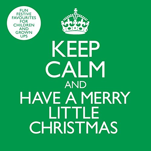 Green square with white text: "Keep Calm And Have A Merry Little Christmas".