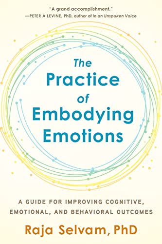 Book cover with blue title: "The Practice of Embodying Emotions" by Raja Selvam.