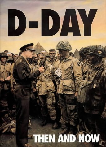 Book cover: soldiers and officer in WWII, titled “D-Day Then and Now.”