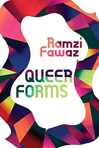 Book cover for "Queer Forms" by Ramzi Fawaz, with abstract colorful shapes.
