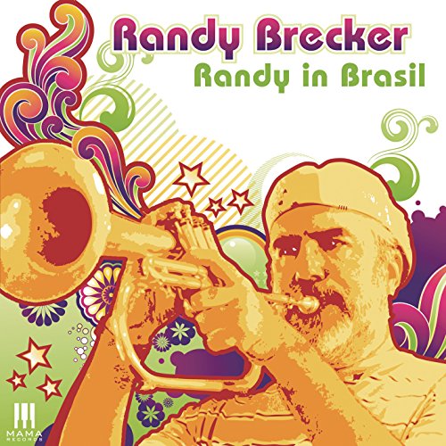 CD cover for Randy Brecker’s “Randy in Brazil” featuring a trumpet.