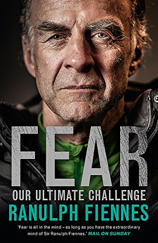 Book cover featuring a close-up portrait of Ranulph Fiennes, titled "Fear.