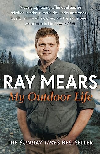 Book cover featuring Ray Mears, author of “My Outdoor Life.”