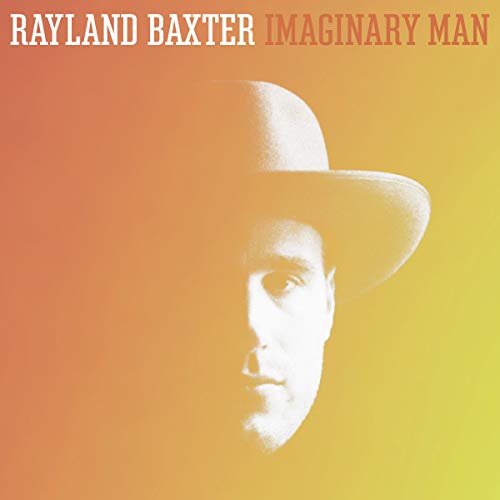 CD cover for Rayland Baxter’s “Imaginary Man” featuring a man in a hat.