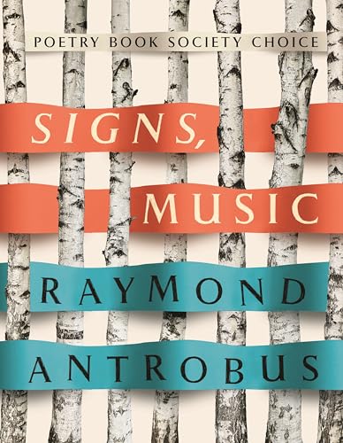 Book cover: "Signs, Music" by Raymond Antrobus with birch tree imagery.