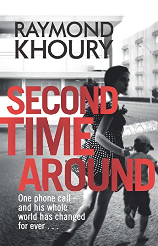 Book cover: “Second Time Around” by Raymond Khoury, showing a woman and child running.