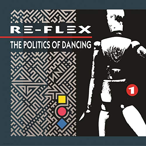 CD cover for "Re-flex - The Politics Of Dancing" with abstract and figure art.