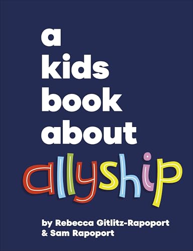Book cover with colorful, stacked text reading "A Kids Book About Allyship.