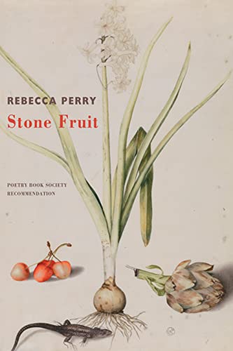 Book cover: "Stone Fruit" by Rebecca Perry, featuring botanical illustration.