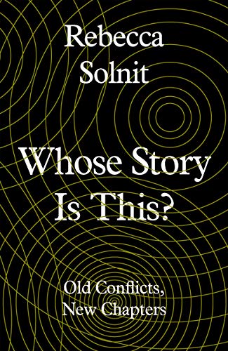 Book cover: “Whose Story Is This?” by Rebecca Solnit, with spiral design.