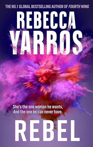 Book cover for "Rebel" by Rebecca Yarros with colorful explosion imagery.