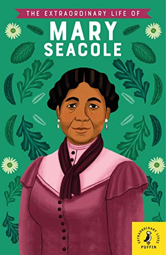 Book cover featuring a portrait of Mary Seacole surrounded by foliage.