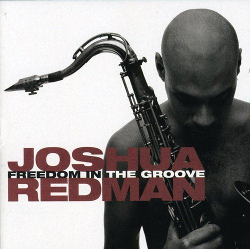 Redman,joshua - Freedom In The Groove [CD]