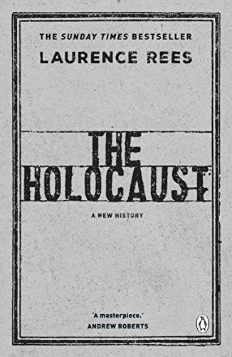 "Book cover with 'The Holocaust: A New History' title, author Laurence Rees, and review quotes."