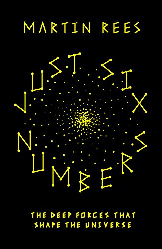 Book cover: "Just Six Numbers" by Martin Rees, black background, yellow text.