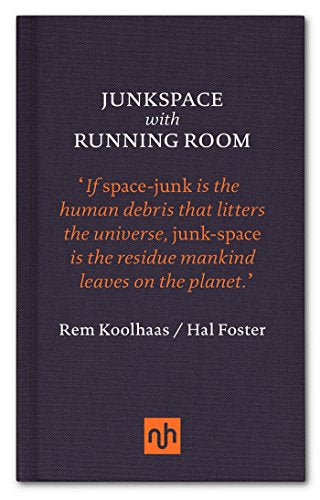 Dark blue book cover with white text: "Junkspace with Running Room" by Koolhaas/Foster.