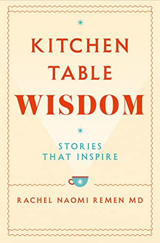 Book cover for Kitchen Table Wisdom by Rachel Naomi Remen MD with a teacup illustration.