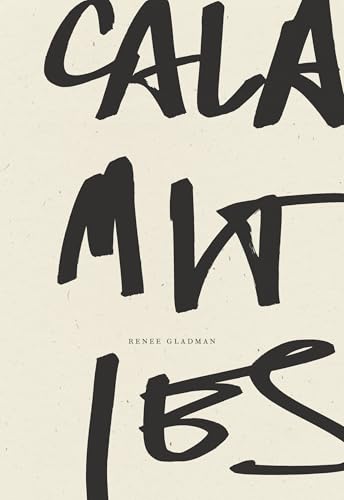 Book cover with bold, black, abstract lettering reading "Calamities" by Renee Gladman.