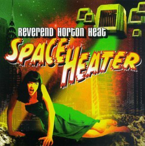 CD cover for Reverend Horton Heat’s “Space Heater” with retro sci-fi art.