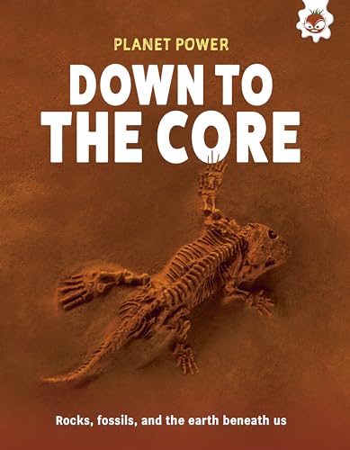 Book cover: "Down to the Core" with a fossilized reptile skeleton.