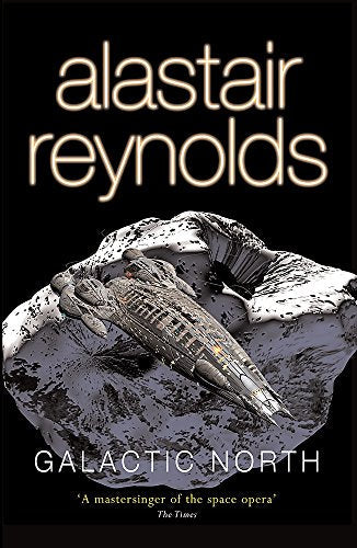 Book cover for Galactic North by Alastair Reynolds featuring a spaceship on an asteroid.
