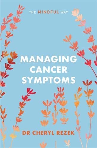 Book cover: “Managing Cancer Symptoms” with floral design, by Cheryl Rezek.
