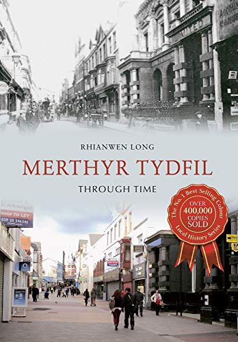 Book cover: “Merthyr Tydfil Through Time” with historical and modern street scenes.