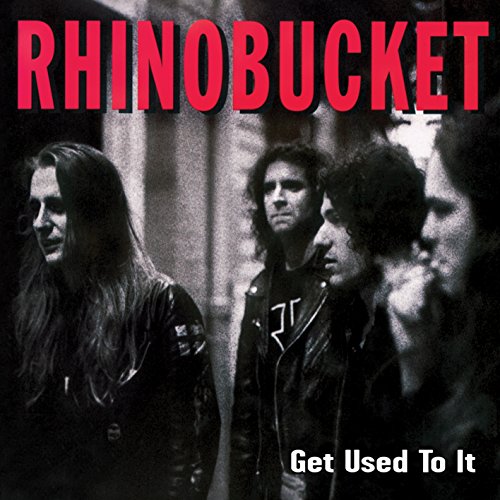 Rhino Bucket album cover, “Get Used To It,” featuring four musicians.
