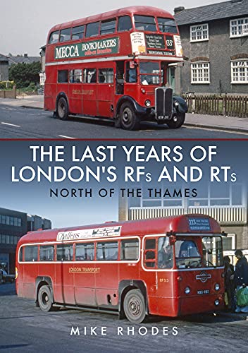 Red London buses, titled book cover: "The Last Years of London's RFs and RTs".
