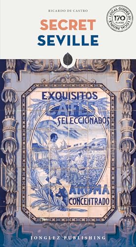Book cover for Secret Seville featuring a blue and white tiled mural of workers.