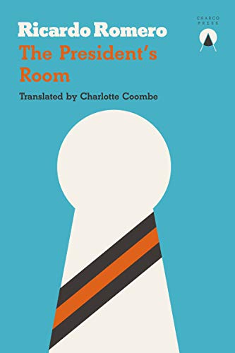 Book cover: “The President’s Room” by Ricardo Romero, teal background, keyhole.