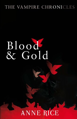 Book cover for Blood and Gold by Anne Rice with red birds on black.