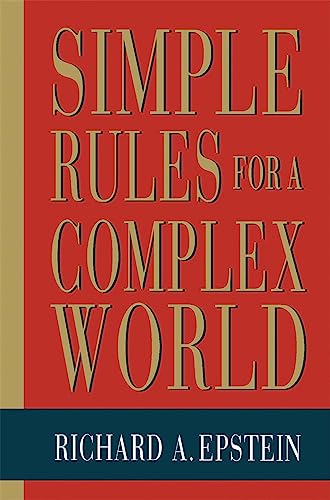 Book cover: "Simple Rules for a Complex World" by Richard A. Epstein.