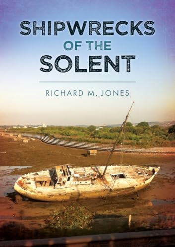 Book cover: “Shipwrecks of the Solent” featuring a grounded, decaying sailboat.