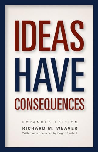 Book cover with stacked text: "Ideas Have Consequences" by Richard M. Weaver.