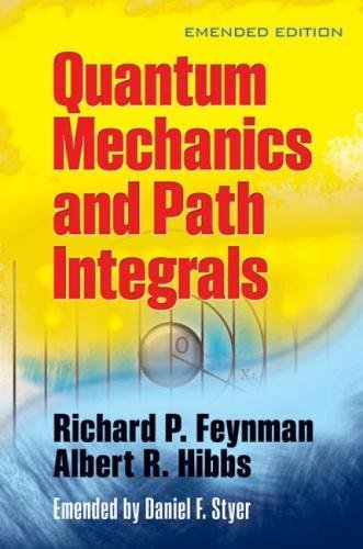Book cover titled Quantum Mechanics and Path Integrals by Richard P. Feynman and Albert R. Hibbs.