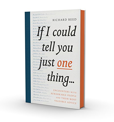 Book cover: "If I Could Tell You Just One Thing..." by Richard Reed.
