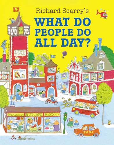 Richard Scarry’s “What Do People Do All Day?” book cover, busy town scene.