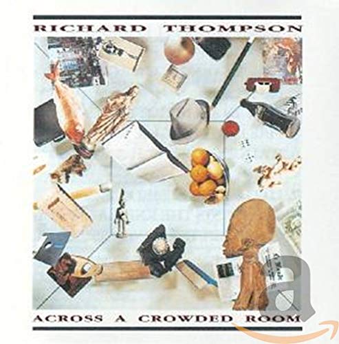 CD cover for Richard Thompson’s “Across A Crowded Room” with scattered objects.
